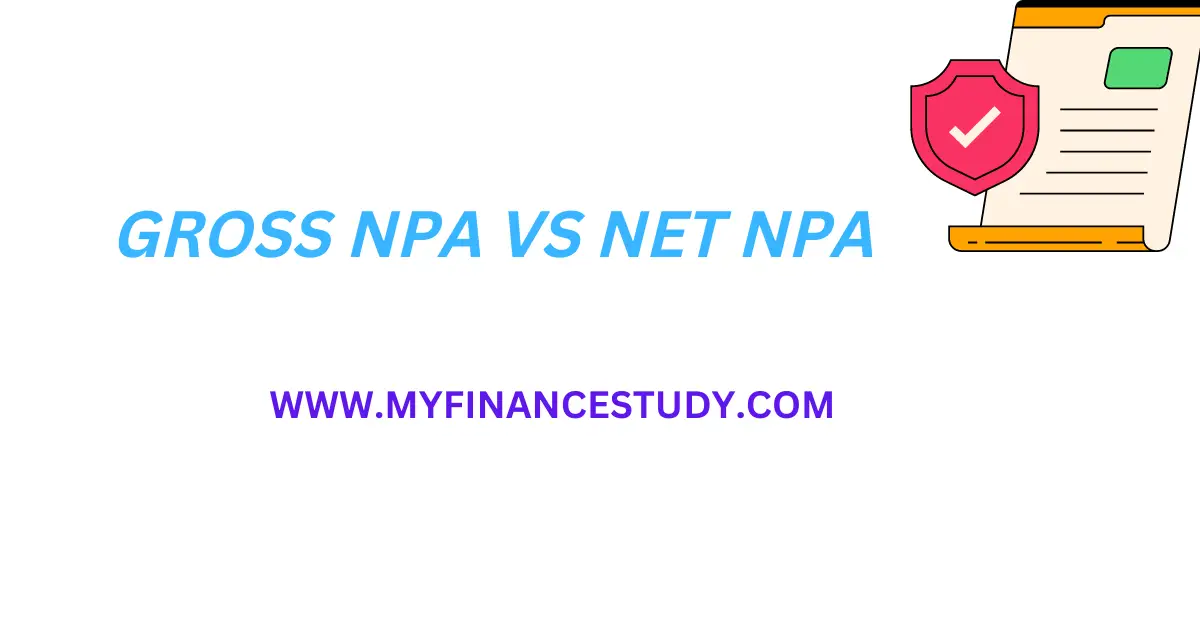 DIFFERENCE BETWEEN GROSS NPA AND NET NPA My Finance Study